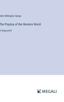 Hardcover The Playboy of the Western World: in large print Book