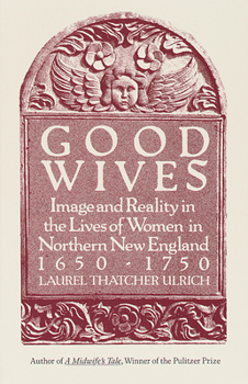 Paperback Good Wives: Image and Reality in the Lives of Women in Northern New England, 1650-1750 Book