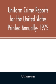Paperback Uniform crime reports for the United States Printed Annually- 1975 Book