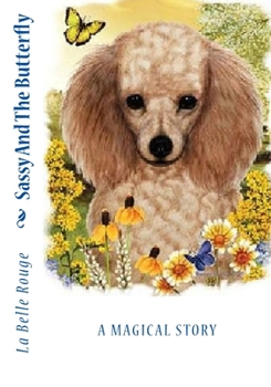 Paperback Sassy And The Butterfly: A Magical Story Book