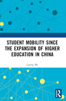 Paperback Student Mobility Since the Expansion of Higher Education in China Book