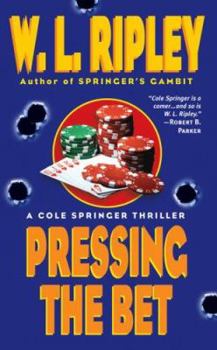 Pressing the Bet (Cole Springer Mysteries) - Book #2 of the Cole Springer Mystery