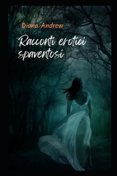 Racconti erotici spaventosi (Italian Edition)
