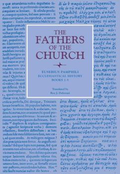 Eusebius: Ecclesiastical History, Books I-V (Loeb Classical Library, No. 153) - Book #6 of the Greek Fathers