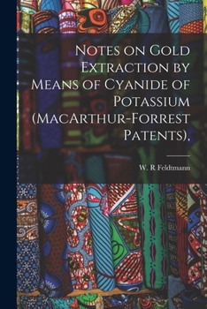 Paperback Notes on Gold Extraction by Means of Cyanide of Potassium (MacArthur-Forrest Patents), Book