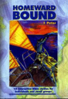 Homeward Bound - 1 Peter - Book  of the Interactive Bible Studies Matthias Media