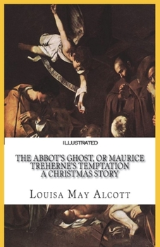The Abbot's Ghost, or Maurice Treherne's Temptation Illustrated