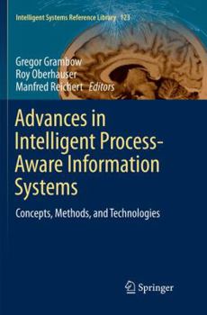 Paperback Advances in Intelligent Process-Aware Information Systems: Concepts, Methods, and Technologies Book