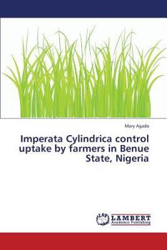 Paperback Imperata Cylindrica Control Uptake by Farmers in Benue State, Nigeria Book