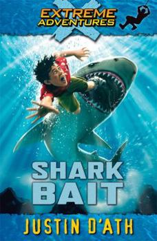 Shark Bait - Book #3 of the Extreme Adventures