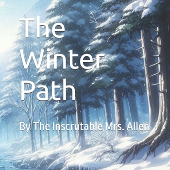 Paperback The Winter Path: By The Inscrutable Mrs. Allen Book