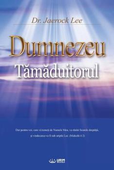 Paperback Dumnezeu Tămăduitorul: God the Healer (Romanian) [Romanian] Book