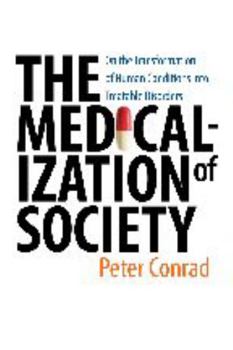 Paperback Medicalization of Society: On the Transformation of Human Conditions Into Treatable Disorders Book
