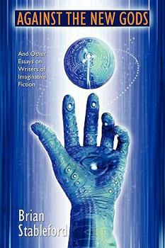 Paperback Against the New Gods and Other Essays on Writers of Imaginative Fiction Book
