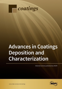 Paperback Advances in Coatings Deposition and Characterization Book