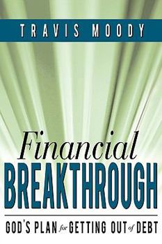 Paperback Financial Breakthrough: God's Plan for Getting Out of Debt Book