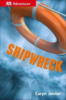 Hardcover DK Adventures: Shipwreck: Surviving the Storm Book