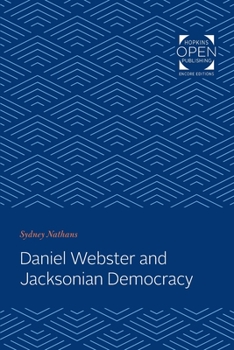 Paperback Daniel Webster and Jacksonian Democracy Book