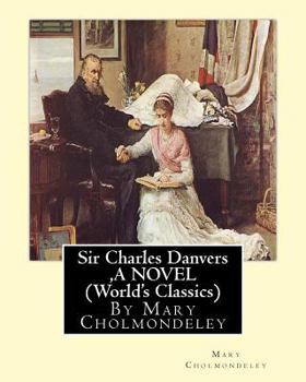 Paperback Sir Charles Danvers, By Mary Cholmondeley A NOVEL (World's Classics) Book