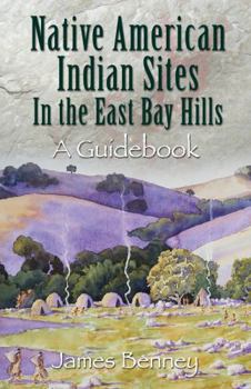 Paperback Native American Indian Sites in the East Bay Hills: A Guidebook Book