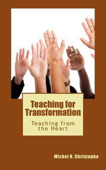 Paperback Teaching for Transformation: Teaching from the Heart Book