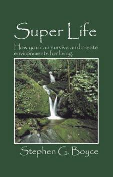Paperback Super Life: How You Can Survive and Create Environments for Living. Book