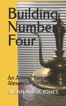 Building Number Four: An Amira Margaret Alexander Thriller