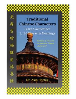 Paperback Traditional Chinese Characters: Learn & Remember 2,193 Character Meanings Book