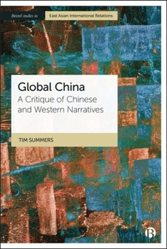 Hardcover Global China: A Critique of Chinese and Western Narratives Book
