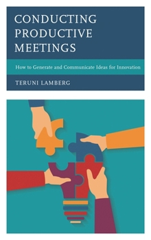 Hardcover Conducting Productive Meetings: How to Generate and Communicate Ideas for Innovation Book