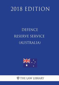 Paperback Defence Reserve Service (Protection) Act 2001 (Australia) (2018 Edition) Book