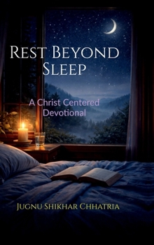 Rest Beyond Sleep: A Christ Centred Night Devotional
