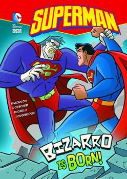 Hardcover Superman: Bizarro Is Born! Book