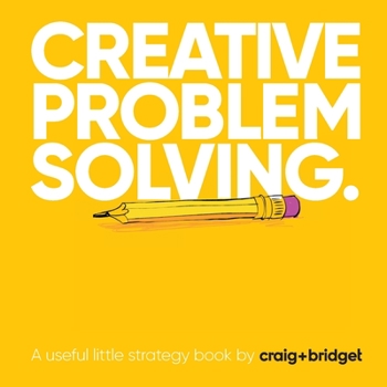 Paperback Creative problem solving: A useful little strategy book by craig+bridget Book