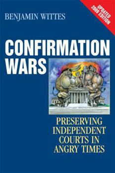 Paperback Confirmation Wars: Preserving Independent Courts in Angry Times Book