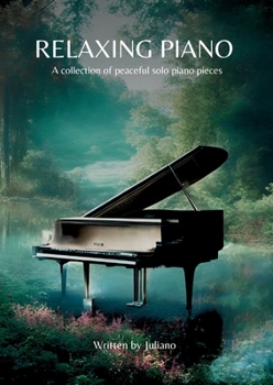 Paperback Relaxing Piano: A collection of peaceful piano solo pieces Book