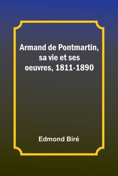 Paperback Armand de Pontmartin, sa vie et ses oeuvres, 1811-1890 [French] Book
