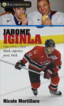 Paperback Jarome Iginla: How the Nhl's First Black Captain Gives Back Book