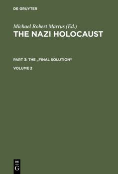Hardcover The Nazi Holocaust. Part 3: The Final Solution. Volume 2 Book