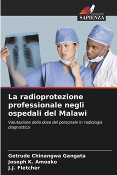Paperback La radioprotezione professionale negli ospedali del Malawi [Italian] Book