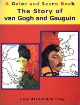 Paperback The Story of van Gogh and Gauguin: A Color and Learn Book