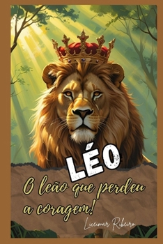 Paperback Léo...O Leão que perdeu a Coragem [Portuguese] Book