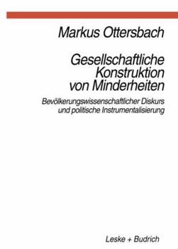 Gesellschaftliche Konstruktion Von Minderheiten: Bevolkerungswissenschaftlicher Diskurs Und Politische Instrumentalisierung