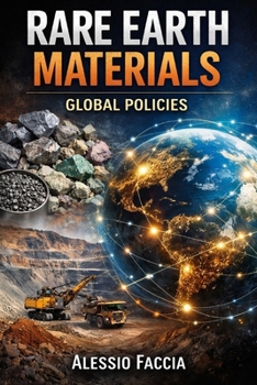 Rare Earth Materials: Global Policies (Rare Earth Materials - Markets, Technology, and Geopolitics)