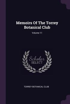 Paperback Memoirs Of The Torrey Botanical Club; Volume 11 Book