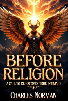 Paperback Before Religion: A Call to Rediscover True Intimacy Book