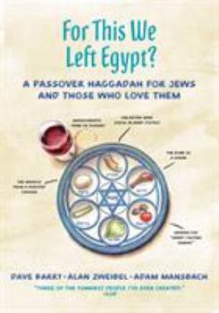 Hardcover For This We Left Egypt?: A Passover Haggadah for Jews and Those Who Love Them Book