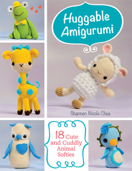 Paperback Huggable Amigurumi: 18 Cute and Cuddly Animal Softies Book