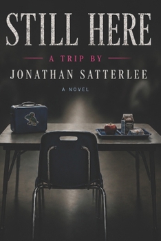 Paperback Still Here: A Trip by Jonathan Satterlee Book