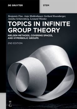 Topics in Infinite Group Theory: Nielsen Methods, Covering Spaces, and Hyperbolic Groups (de Gruyter Stem)